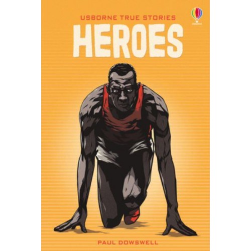 Heroes - Usborne True Stories