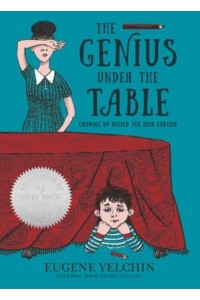 The Genius Under the Table Growing Up Behind the Iron Curtain