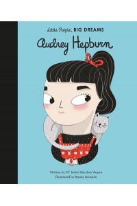 Audrey Hepburn - Little People, Big Dreams