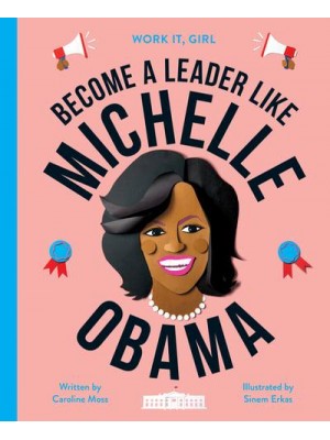 Become a Leader Like Michelle Obama - Work It, Girl