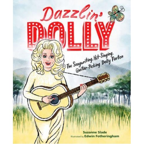 Dazzlin' Dolly The Songwriting, Hit-Singing, Guitar-Picking Dolly Parton
