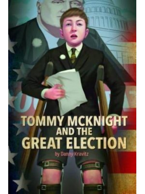 Tommy McKnight and the Great Election - Presidential Politics