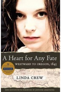 A Heart for Any Fate Westward to Oregon, 1845