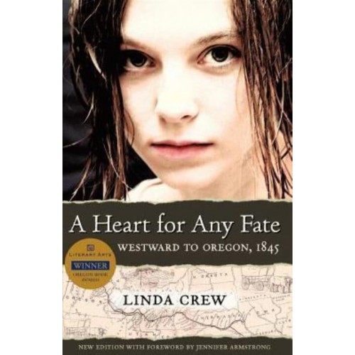 A Heart for Any Fate Westward to Oregon, 1845