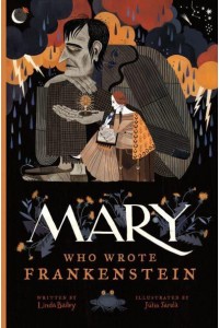 Mary Who Wrote Frankenstein - Who Wrote Classics