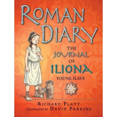 Roman Diary The Journal of Iliona, A Young Slave