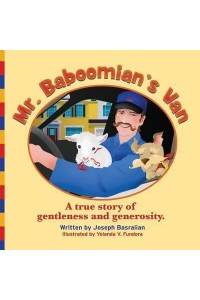 Mr. Baboomian's Van A True Story of Gentleness and Generosity