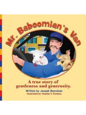 Mr. Baboomian's Van A True Story of Gentleness and Generosity