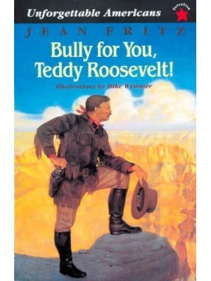 Bully for You, Teddy Roosevelt!