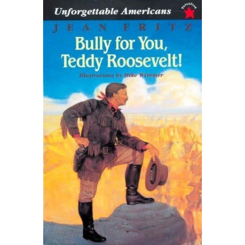 Bully for You, Teddy Roosevelt!