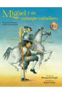 Miguel Y Su Valiente Caballero El Joven Cervantes Sueña a Don Quijote