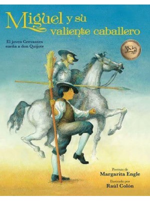 Miguel Y Su Valiente Caballero El Joven Cervantes Sueña a Don Quijote