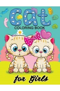 Cat Coloring Books for Girls Kitten Coloring Book for Girls and Kids Ages 4-8, 8-12