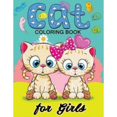 Cat Coloring Books for Girls Kitten Coloring Book for Girls and Kids Ages 4-8, 8-12