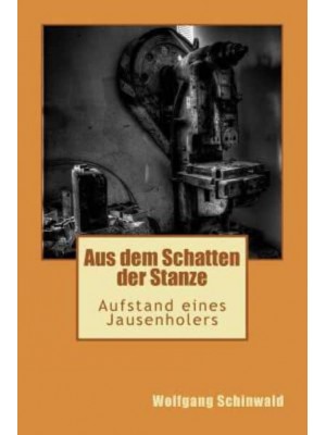 Aus Dem Schatten Der Stanze Aufstand Eines Jausenholers