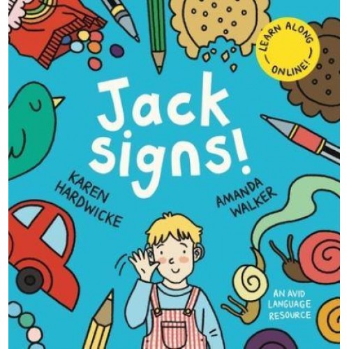 Jack Signs!: The heart-warming tale of a little boy who is deaf, wears hearing aids and discovers the magic of sign language - based on a true story!