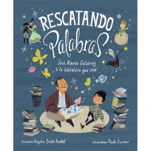 Rescatando Palabras (Digging for Words Spanish Edition) José Alberto Gutiérrez Y La Biblioteca Que Creó