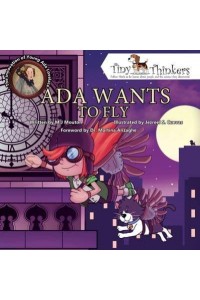 Ada Wants to Fly The Innovation of a Young Ada Lovelace - Tiny Thinkers