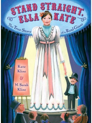Stand Straight, Ella Kate The True Story of a Real Giant