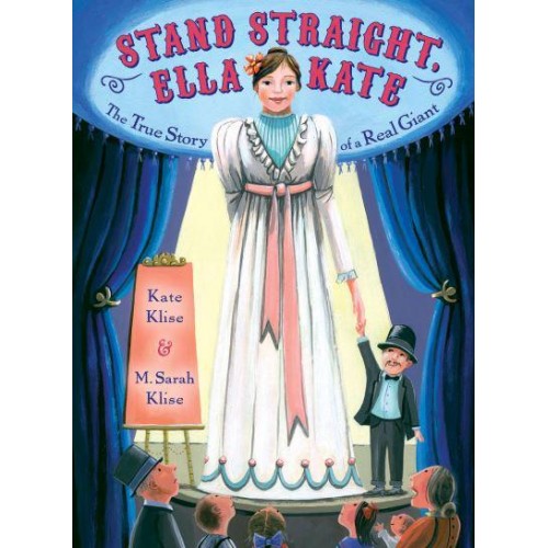 Stand Straight, Ella Kate The True Story of a Real Giant