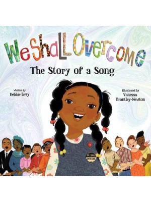 We Shall Overcome The Story of a Song
