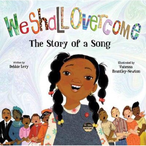 We Shall Overcome The Story of a Song