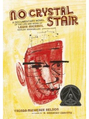 No Crystal Stair A Documentary Novel of the Life and Work of Lewis Michaux, Harlem Bookseller