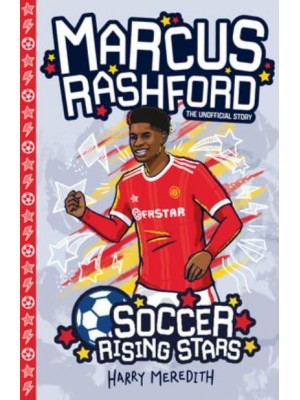 Soccer Rising Stars: Marcus Rashford - Soccer Rising Stars