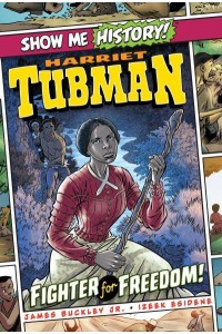 Harriet Tubman: Fighter for Freedom! - Show Me History!