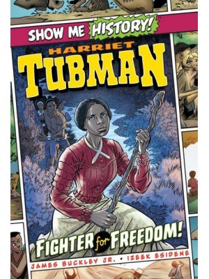 Harriet Tubman: Fighter for Freedom! - Show Me History!