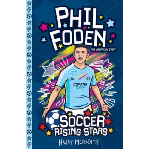 Soccer Rising Stars: Phil Foden - Soccer Rising Stars