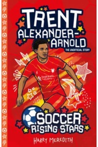 Soccer Rising Stars: Trent Alexander-Arnold - Soccer Rising Stars