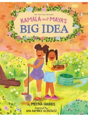 Kamala and Maya's Big Idea