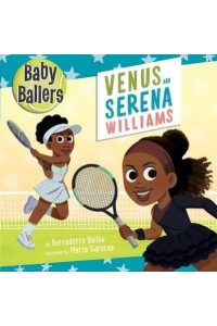Baby Ballers: Venus and Serena Williams - Baby Ballers