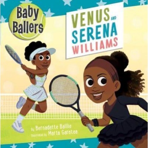 Baby Ballers: Venus and Serena Williams - Baby Ballers