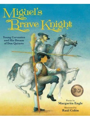 Miguel's Brave Knight Young Cervantes and His Dream of Don Quixote