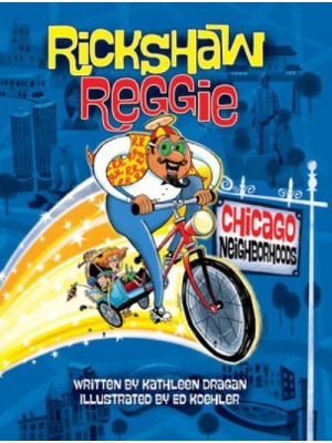 Rickshaw Reggie: Chicago Neighborhoods