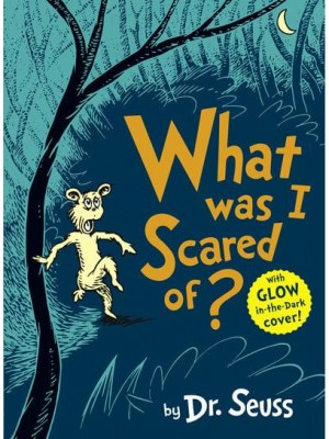 What Was I Scared Of?