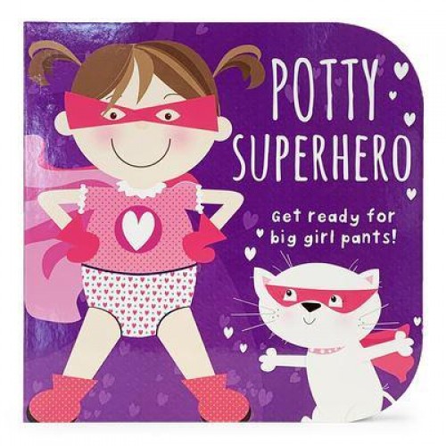 Potty Superhero Get Ready for Big Girl Pants!