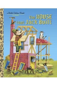 The House That Jack Built A Mother Goose Rhyme - A Little Golden Book Classic