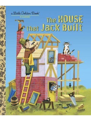 The House That Jack Built A Mother Goose Rhyme - A Little Golden Book Classic