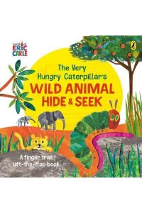 The Very Hungry Caterpillar's Wild Animal Hide & Seek - The World of Eric Carle