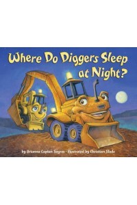 Where Do Diggers Sleep at Night? - Where Do...Series
