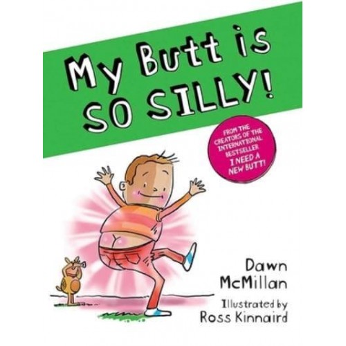 My Butt Is So Silly!