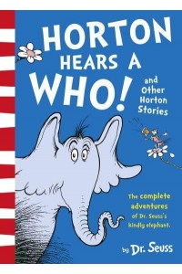 Horton Hears a Who! And Other Horton Stories
