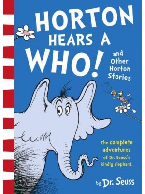 Horton Hears a Who! And Other Horton Stories