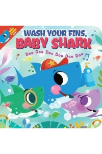 Wash Your Fins, Baby Shark! Doo Doo Doo Doo Doo Doo - A Baby Shark Book!