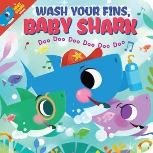 Wash Your Fins, Baby Shark! Doo Doo Doo Doo Doo Doo - A Baby Shark Book!