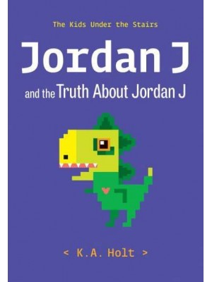 Jordan J and the Truth About Jordan J - The Kids Under the Stairs