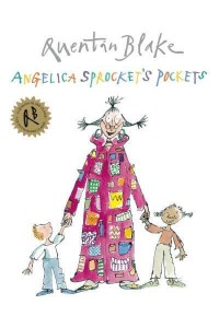 Angelica Sprocket's Pockets - A Quentin Blake Classic